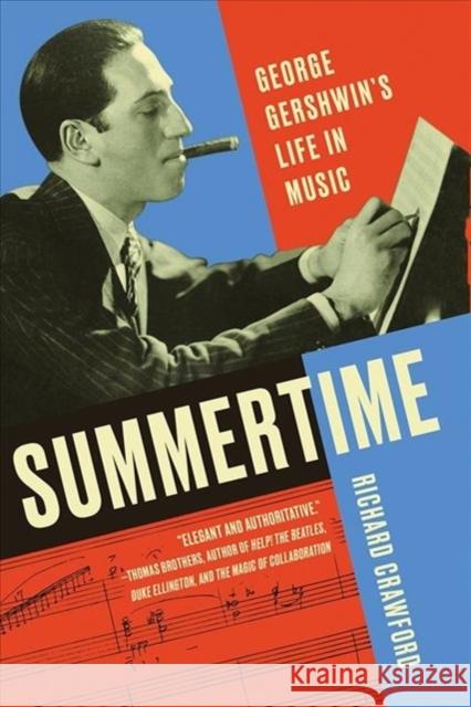 Summertime: George Gershwin's Life in Music Crawford, Richard 9780393358353 W. W. Norton & Company - książka