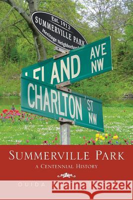 Summerville Park: A Centennial History Dickey, Ouida Word 9781483638591 Xlibris Corporation - książka