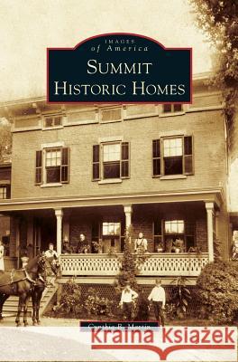Summit Historic Homes Cynthia B Martin 9781531672225 Arcadia Publishing Library Editions - książka