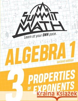 Summit Math Algebra 1 Book 3: Properties of Exponents Alex Joujan 9781712961803 Independently Published - książka