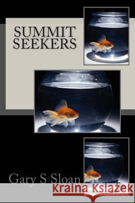 Summit Seekers Gary S. Sloan 9781496125866 Createspace - książka