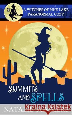 Summits and Spells Natalie Summers 9781719493307 Createspace Independent Publishing Platform - książka