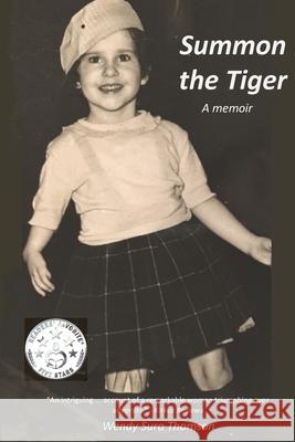 Summon the Tiger Wendy Sura Thomson 9781732848900 Quitt and Quinn, Publishers - książka