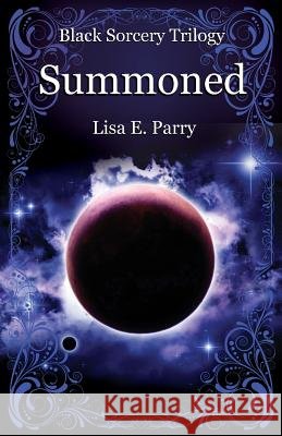 Summoned Lisa E. Parry 9781981504671 Createspace Independent Publishing Platform - książka