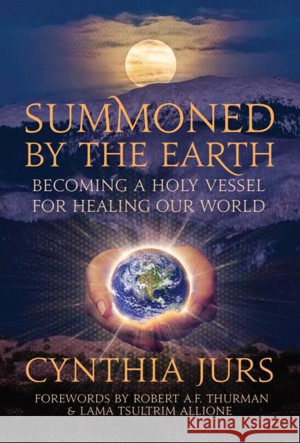 Summoned by the Earth: Becoming a Holy Vessel for Healing Our World  9781632261328 Easton Studio Press - książka
