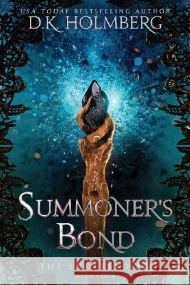 Summoner's Bond D. K. Holmberg 9781539683407 Createspace Independent Publishing Platform - książka