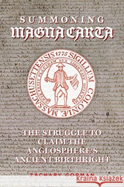 Summoning Magna Carta: The Struggle to Claim the Anglosphere's Ancient Birthright Gorman, Zachary 9781922454010 Arden - książka