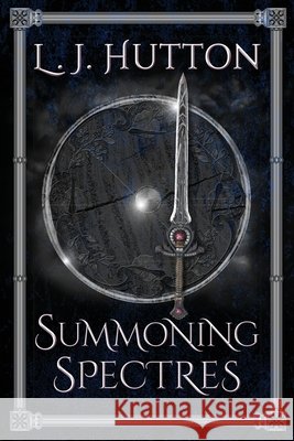 Summoning Spectres L. J. Hutton 9781916102033 Wylfheort Books - książka