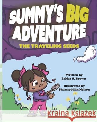 Summy's Big Adventure - The Traveling Seeds Shamseddiin Nelson Lamar S. Brown 9781697411409 Independently Published - książka