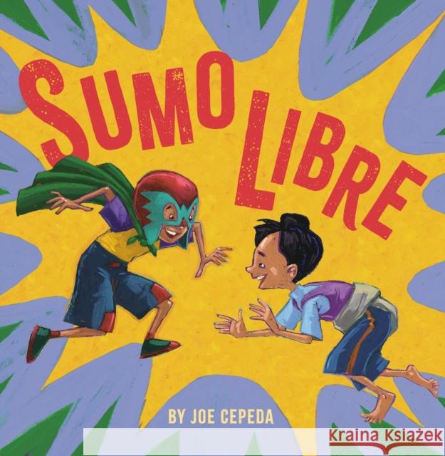 Sumo Libre Joe Cepeda 9780316453721 Little, Brown Books for Young Readers - książka