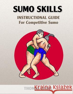 Sumo Skills: Instructional Guide for Competitive Sumo Thomas Zabel 9780991408603 Ozumo Academy Publishing - książka