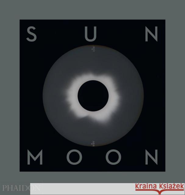 Sun and Moon: A Story of Astronomy, Photography and Cartography Holborn, Mark 9780714876566 Phaidon Press - książka