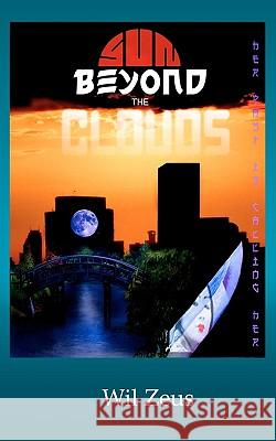 Sun Beyond the Clouds Wil Zeus 9781449911577 Createspace - książka