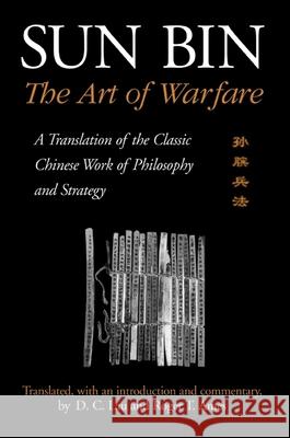 Sun Bin: The Art of Warfare: A Translation of the Classic Chinese Work of Philosophy and Strategy D. C. Lau Roger T. Ames Sun Bin 9780791454961 State University of New York Press - książka