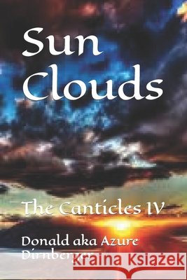 Sun Clouds: The Canticles IV Donald Aka Azure Dirnberger 9798628368275 Independently Published - książka