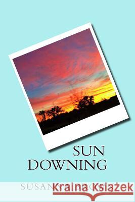 Sun Downing Susanna Brown 9781505227987 Createspace - książka