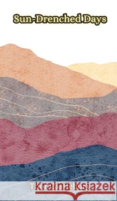 Sun-Drenched Days Thor Castlebury 9789916856420 Creative Arts Management Ou - książka