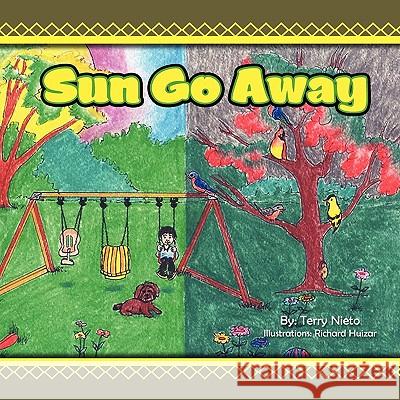 Sun Go Away Terry Nieto 9781453535431 Xlibris Corporation - książka