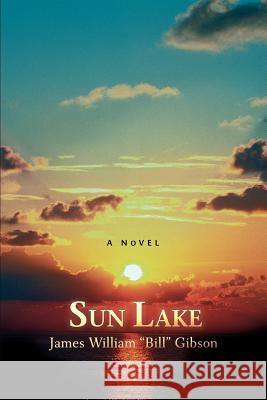 Sun Lake James William Gibson 9780595471140 IUNIVERSE.COM - książka