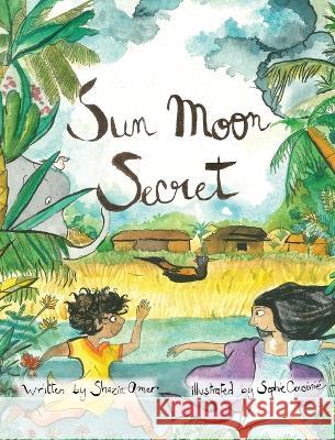 Sun Moon Secret Shazia Omar Sophie Cousini? 9781946747198 Guba Publishing LLC - książka