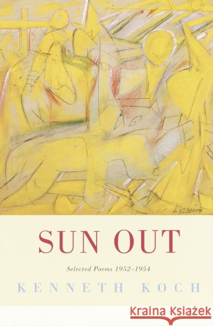 Sun Out: Selected Poems 1952-1954 Kenneth Koch 9780375709999 Alfred A. Knopf - książka