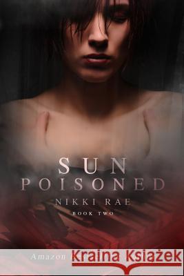 Sun Poisoned Nikki Rae 9781499325584 Createspace - książka