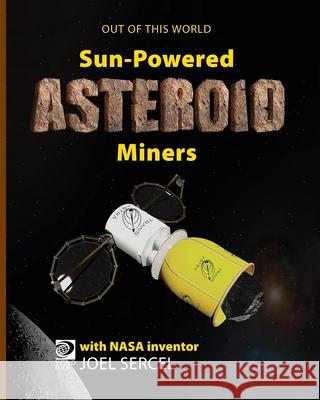 Sun-Powered Asteroid Miners William D 9780716665885 World Book - książka