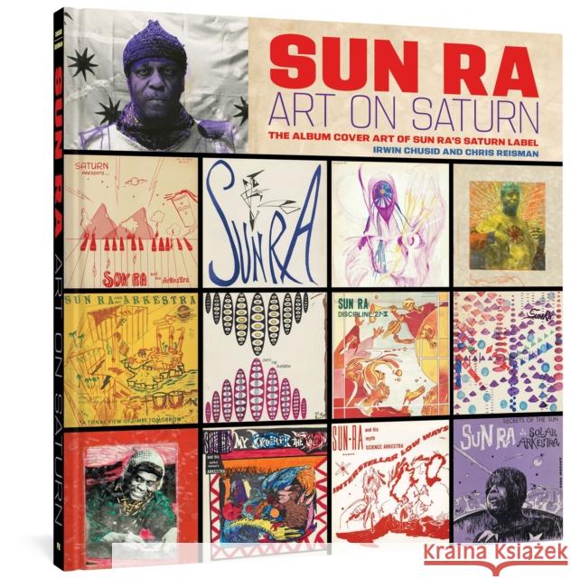 Sun Ra: Art on Saturn: The Album Cover Art of Sun Ra's Saturn Label Sun Ra Irwin Chusid 9781683966586 Fantagraphics Books - książka