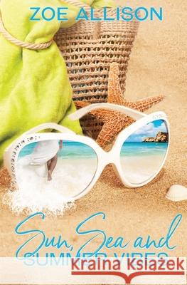 Sun, Sea and Summer Vibes Zoe Allison 9781839439957 Totally Bound Publishing - książka