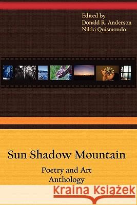 Sun Shadow Mountain Nikki Quismondo, Donald R. Anderson 9780615147604 Donald R  Anderson - książka