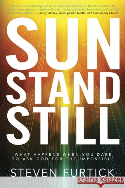 Sun Stand Still: What Happens When you Dare to Ask God for the Impossible Steven Furtick 9781601423221 Multnomah Press - książka