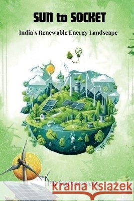 Sun to Socket: India's Renewable Energy Landscape Pk Srivastava 9798900890968 Notion Press - książka