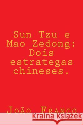 Sun Tzu e Mao Zedong: Dois estrategas chineses. Franco, Joao 9781480157446 Createspace - książka