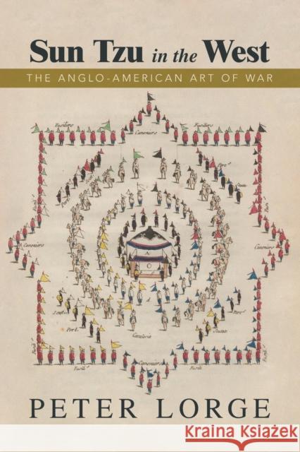 Sun Tzu in the West: The Anglo-American Art of War Lorge, Peter 9781108822466 Cambridge University Press - książka