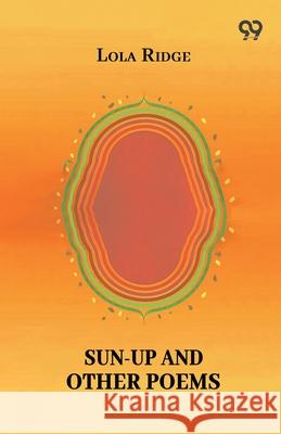 Sun-Up And Other Poems Lola Ridge 9789374838181 Double 9 Books - książka
