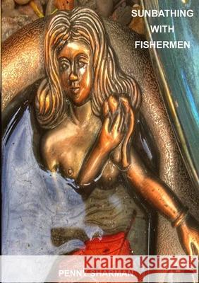 Sunbathing With Fishermen Penny Sharman 9781916830356 Hedgehog Poetry Press - książka