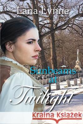 Sunbeams at Twilight: A Life's Echo Lana Lynne 9781946939654 Winged Publications - książka