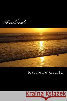 Sunbreak Rachelle Ciulla 9781494811501 Createspace - książka