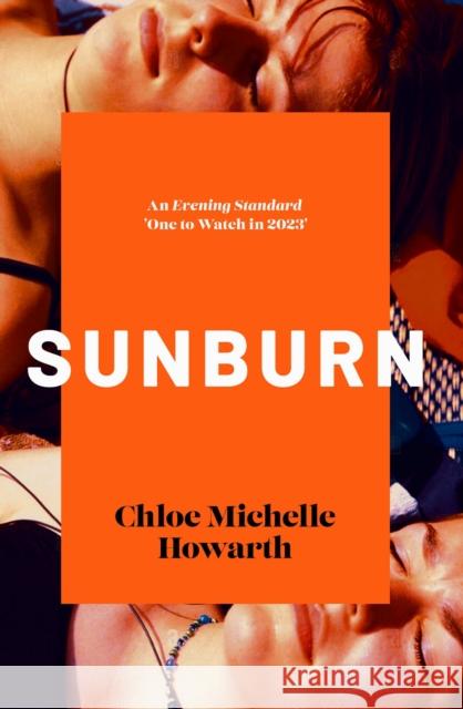 Sunburn: Shortlisted for the 2024 Book of the Year: Discover Award by the British Book Awards Chloe Michelle Howarth 9780857308412 Oldcastle Books Ltd - książka