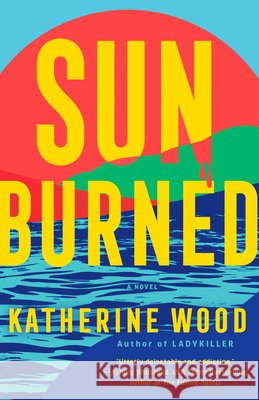 Sunburned Katherine Wood 9780593726495 Random House USA Inc - książka