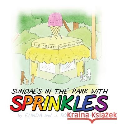 Sundaes in the Park with Sprinkles Elinda Deans J. Robert Deans 9781943348176 Crass Fed Kids - książka