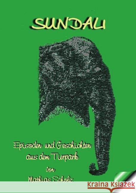 Sundali : Geschichten aus dem Tierpark Scholz, Mathias 9783741862717 epubli - książka