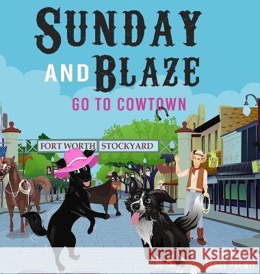 Sunday And Blaze Go To Cowtown Renée Prewitt 9781088044551 IngramSpark - książka