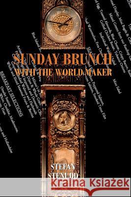 Sunday Brunch with the World Maker Stefan Stenudd 9781720284321 Independently Published - książka