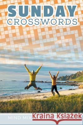 Sunday Crosswords: Mind Mixers Edition Vol 5 Speedy Publishing LLC 9781682801932 Speedy Publishing LLC - książka