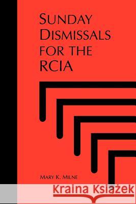 Sunday Dismissals for the RCIA Mary K. Milne, Maria Marek, IWBS 9780814621455 Liturgical Press - książka
