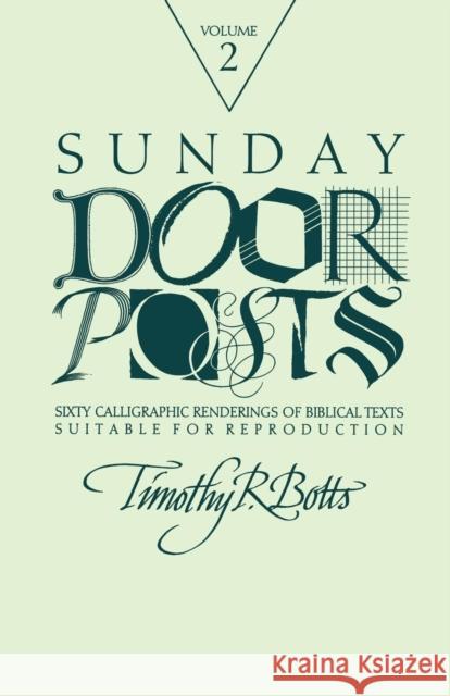 Sunday Door Posts II: Sixty Calligraphic Renderings of Biblical Texts Suitable for Reproduction (Sunday Doorposts) Botts, Timothy R. 9781556124624 Sheed & Ward - książka