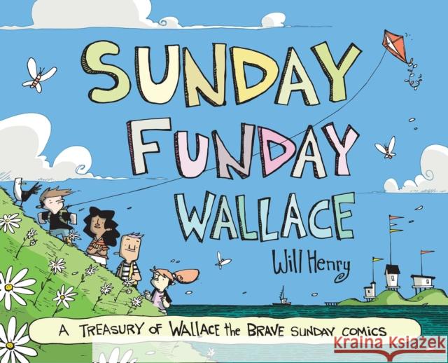 Sunday Funday Wallace: A Treasury of Wallace the Brave Sunday Comics Will Henry 9781524898755 Andrews McMeel Publishing - książka