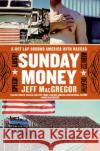 Sunday Money: Speed! Lust! Madness! Death! a Hot Lap Around America with NASCAR Jeff MacGregor Olya Evanitsky 9780060094720 Harper Perennial