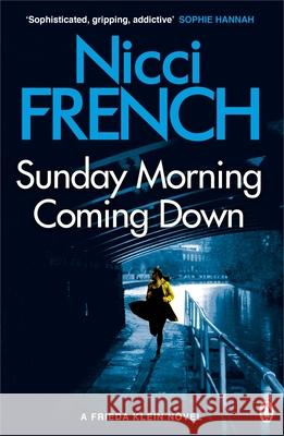 Sunday Morning Coming Down: A Frieda Klein Novel (7) Nicci French 9781405918633 Penguin Books Ltd - książka